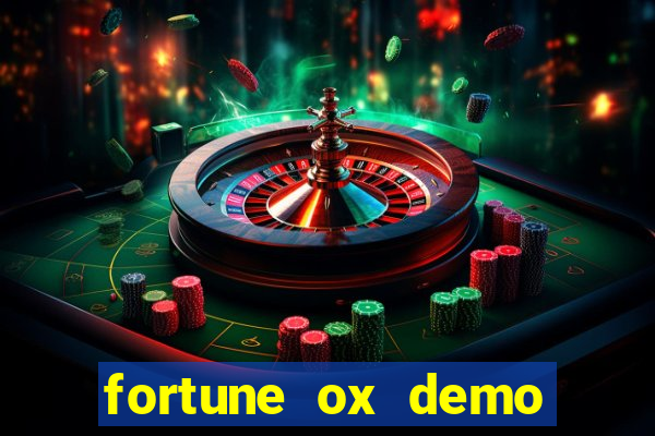 fortune ox demo dinheiro infinito